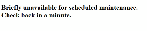 unavailable scheduled maintenance